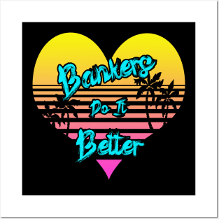 Bankers Do It Better Love Posters and Art